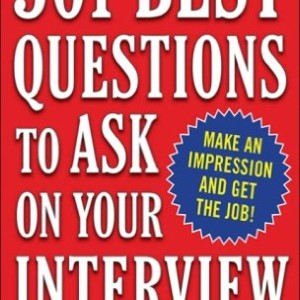 301 Best Questions To Asklin Your Interview, Second