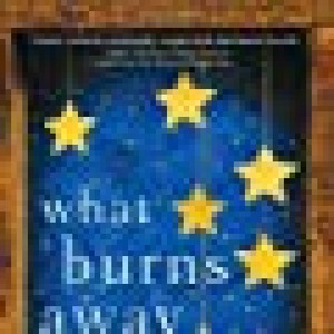 What Burns Away