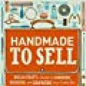 Handmade To Sell... Your Crafty Biz