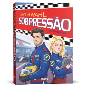 Sob Pressão - Driven Dreams (livro 1)