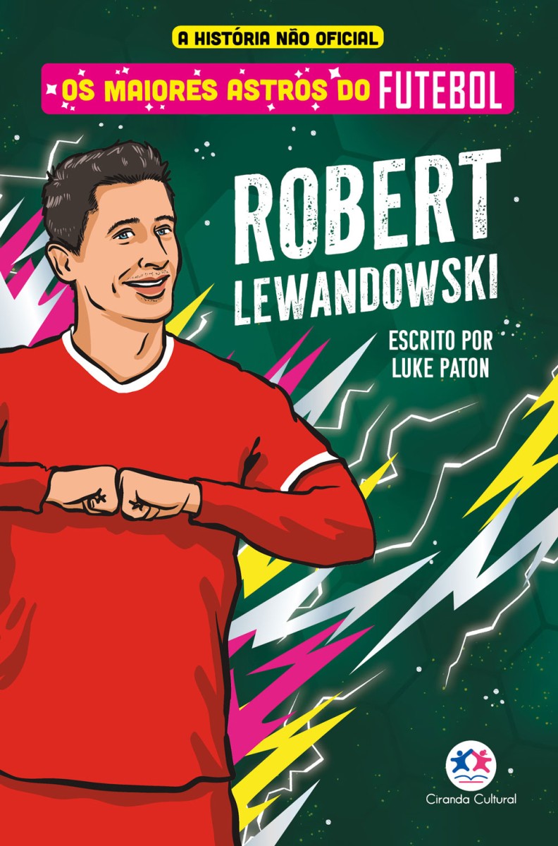Os Maiores Astros Do Futebol - Robert Lewandowski