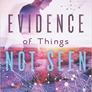 Evidence Of Things Not Seen