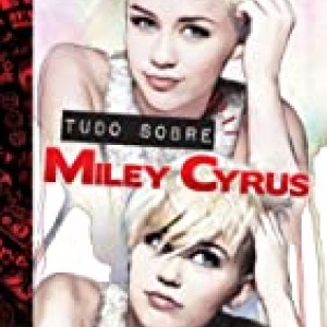 Tudo Sobre Miley Cyrus