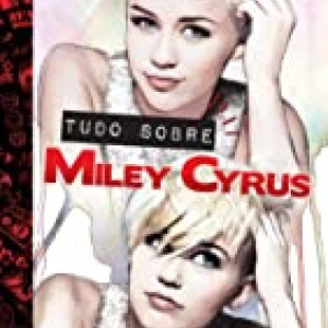 Tudo Sobre Miley Cyrus