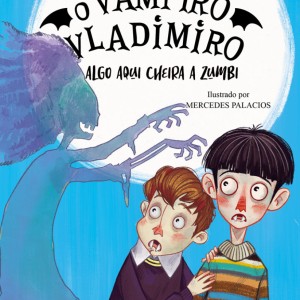 O Vampiro Vladimiro: Algo Aqui Cheira Zumbi - Livro 3