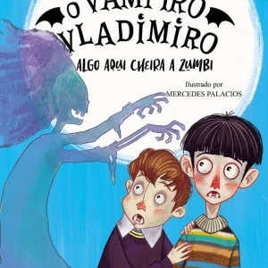 O Vampiro Vladimiro: Algo Aqui Cheira Zumbi - Livro 3