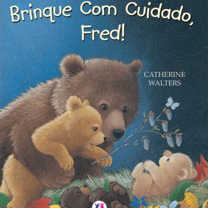 Brinque Com Cuidado, Fred!