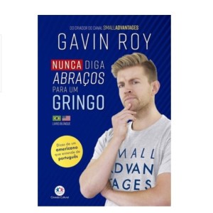 Nunca Diga Abraços Para Um Gringo (autografado)