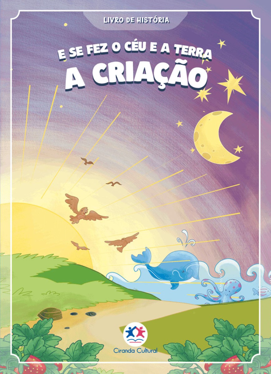 E Se Fez O Céu E A Terra - A Criação