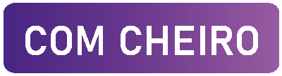 COM CHEIRO