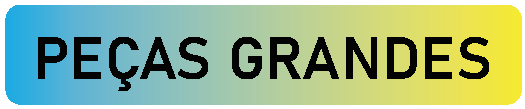 PEÇAS GRANDES