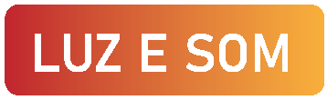 LUZ E SOM