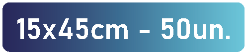 15x45cm - 50un