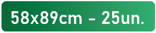 58x89cm - 25un